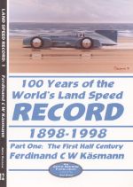 100 YEARS OF THE WORLD'S LAND SPEED RECORD 1898-1998 (PART ONE)