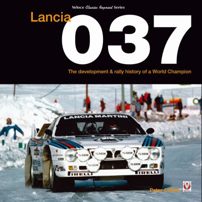 LANCIA 037: THE DEVELOPMENT & RALLY HISTORY OF A WORLD CHAMPION