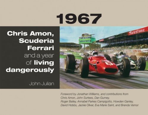 1967 CHRIS AMON, SCUDERIA FERRARI AND A YEAR OF LIVING DANGEROUSLY