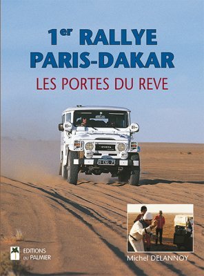 1ER RALLYE PARIS-DAKAR - LES PORTES DU REVE