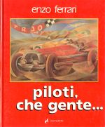 PILOTI CHE GENTE - Libro di Ferrari Enzo