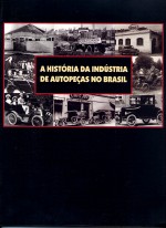 A HISTORIA DA INDUSTRIA DE AUTOPECAS NO BRASIL