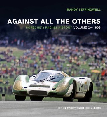 AGAINST ALL THE OTHERS: PORSCHE'S RACING HISTORY, VOLUME 2 - 1969