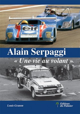 ALAIN SERPAGGI - UNE VIE AU VOLANT