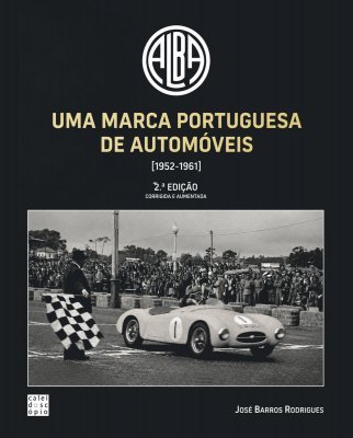 ALBA UMA MARCA PORTUGUESA DE AUTOMOVEIS (1952-1961) - 2ND EDITION