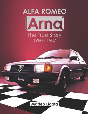 ALFA ROMEO ARNA THE TRUE STORY 1980-1987
