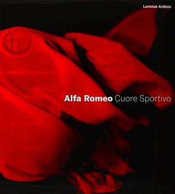 ALFA ROMEO CUORE SPORTIVO (ED. ITALIANA)