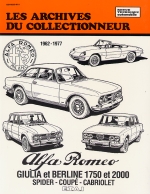 ALFA ROMEO GIULIA ET BERLINE 1750 ET 2000 SPIDER - COUPE - CABRIOLET  1962-1977