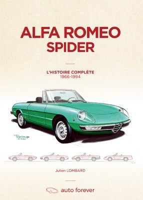 ALFA ROMEO SPIDER - L'HISTOIRE COMPLETE 1966-1994