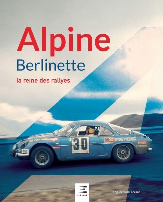 ALPINE BERLINETTE - LA REINE DES RALLYES