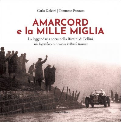AMARCORD E LA MILLE MIGLIA - LA LEGGENDARIA CORSA NELLA RIMINI DI FELLINI
