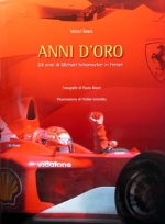 ANNI D'ORO GLI ANNI DI MICHAEL SCHUMACHER IN FERRARI