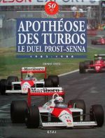 APOTHEOSE DES TURBOS LE DUEL PROST-SENNA 1983-1988 - VOL. 4