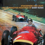 ATMOSPHERE AND LIGHT THE AUTOMOTIVE PAINTINGS OF BARRY ROWE