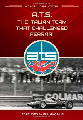 ATS THE ITALIAN TEAM THAT CHALLENGED FERRARI