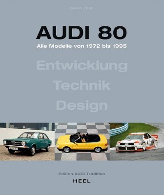 AUDI 80 - ALLE MODELLE VON 1972 BIS 1995