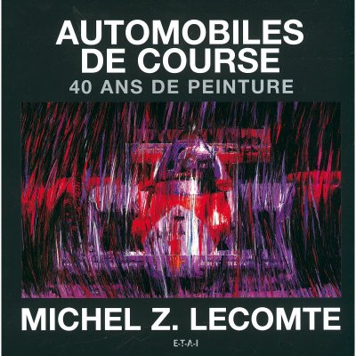 AUTOMOBILES DE COURSE 40 ANS DE PEINTURE