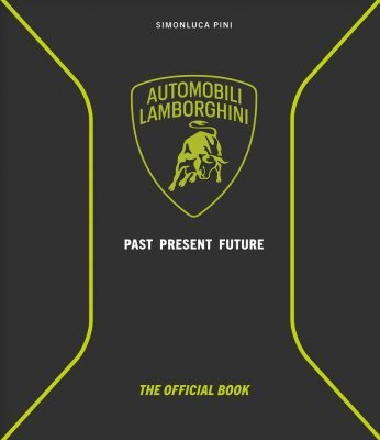 AUTOMOBILI LAMBORGHINI: PAST, PRESENT, FUTURE