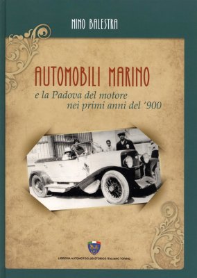 AUTOMOBILI MARINO E LA PADOVA DEL MOTORE NEI PRIMI ANNI DEL '900