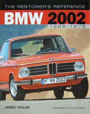 BMW 2002 1968 - 1976 THE RESTORER'S REFERENCE
