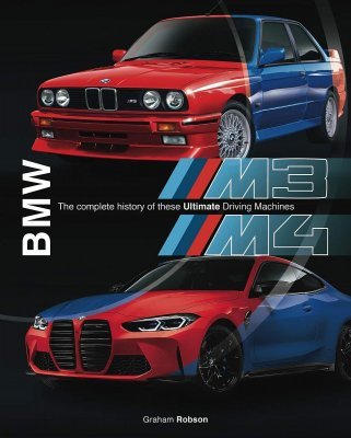BMW M3 AND M4: THE COMPLETE HISTORY OF THESE ULTIMATE DRIVING MACHINES