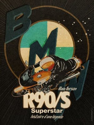 BMW R90 S SUPERSTAR, HISTOIRE D'UNE LEGENDE