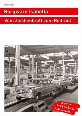 BORGWARD ISABELLA: VOM ZEICHENBRETT ZUM ROLL-OUT