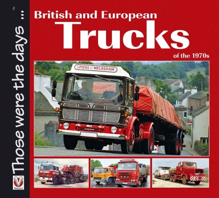 BRITISH AND EUROPEAN TRUCKS OF THE 1970S