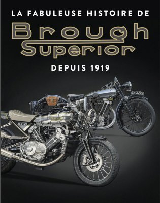 BROUGH SUPERIOR LA FABULEUSE HISTOIRE