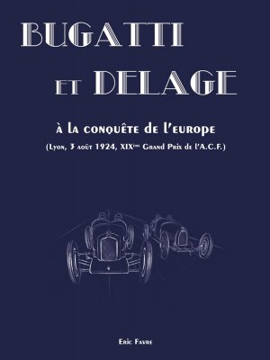 BUGATTI ET DELAGE A LA CONQUETE DE L'EUROPE