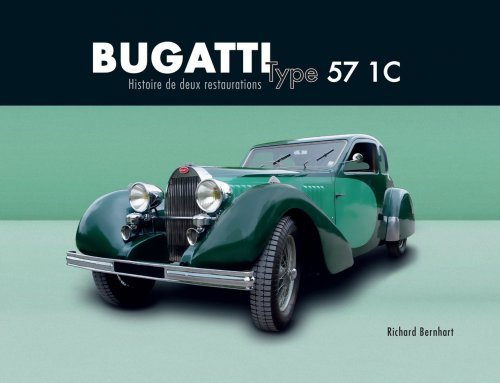 BUGATTI TYPE 57 1C - HISTOIRE DE DEUX RESTAURATIONS