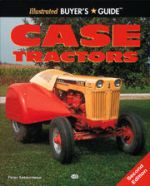 CASE TRACTORS ILLUSTRATED BUYER'S GUIDE