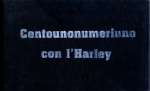 CENTOUNONUMERIUNO CON L'HARLEY