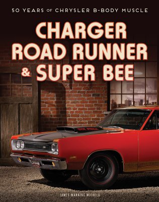 CHARGER, ROAD RUNNER & SUPER BEE