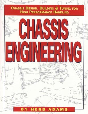 CHASSIS ENGINEERING: CHASSIS DESIGN, BUILDING & TUNING FOR HIGH PERFORMANCE HANDLING