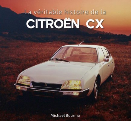CITROEN CX LA VERITABLE HISTOIRE DE LA