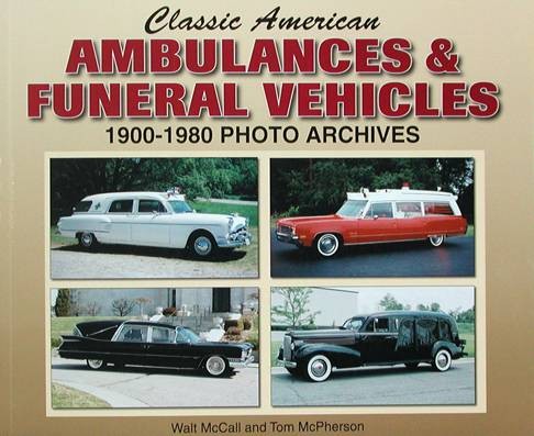 CLASSIC AMERICAN AMBULANCES & FUNERAL VEHICLES