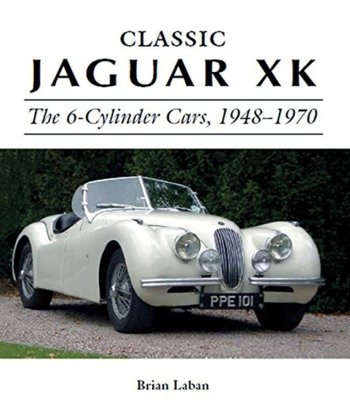 CLASSIC JAGUAR XK: THE 6-CYLINDER CARS 1948-1970