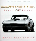 CORVETTE FIFTY YEARS THE OFFICIAL ANNIVERSARY BOOK