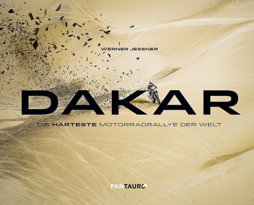 DAKAR - DIE HARTESTE MOTORRADRALLYE DER WELT