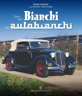 DALLE AUTO BIANCHI ALLE AUTOBIANCHI (NUOVA EDIZIONE)