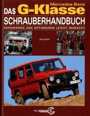 DAS MERCEDES BENZ G-KLASSE SCHRAUBERHANDBUCH