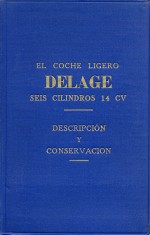 DELAGE SEIS CILINDROS 14 CV DESCRIPCION Y CONSERVACION