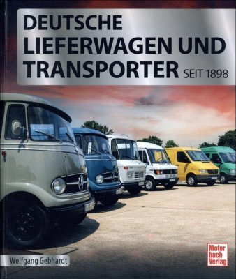DEUTSCHE LIEFERWAGEN UND TRANSPORTER SEIT 1898