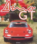 DINO GT L'INOUBLIABLE FERRARI