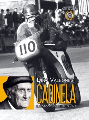 DINO VALBONESI CADINELA - IL MOTOCICLISMO NELL'ANIMA