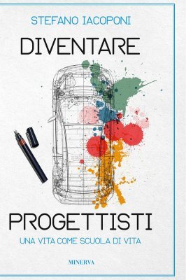 DIVENTARE PROGETTISTI: UNA VITA COME SCUOLA DI VITA