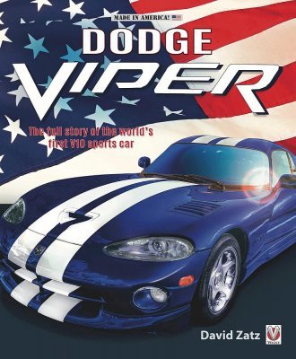DODGE VIPER : THE FULL STORY OF THE WORLD'S FIRST V10 SPORTS CAR