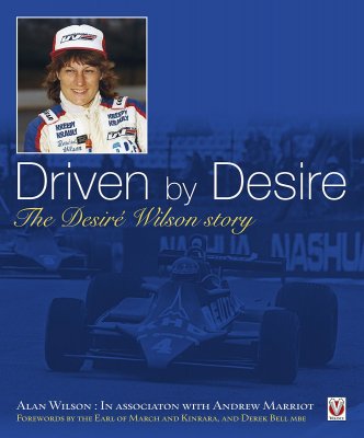 DRIVEN BY DESIRE : THE DESIRE WILSON STORY