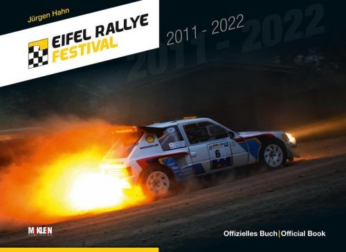 EIFEL RALLYE FESTIVAL 2011-2022 - THE OFFICIAL BOOK